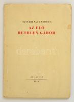 Tasnádi Nagy András: Az élő Bethlen Gábor. Bp. 1943, Orsz. Bethlen Gábor Szövetség. 38 l., 2 t. (fénykép). Kiadói papírborítóban.