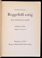 Szabó Lőrinc: Reggeltől estig. Egy repülőutazás emléke. Molnár C. Pál fametszeteivel. Bp.,1937, Magy...
