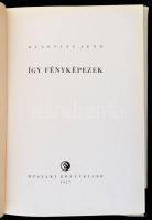 Dulovits Jenő: Így fényképezek. Bp., 1957, Műszaki. Vászonkötésben, papír védőborítóval