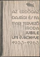 Az Erdőgazdasági és Faipari Tervező Iroda jubileumi évkönyve 1953-1963. 139p.