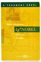 Abrahams, Marc: IgNobel. A tudomány citromdíja. Bp., 2006, Akadémiai. Papírkötésben, jó állapotban.