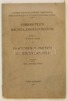 Dr. Wolf Rózsi: Ismeretlen Michelangelo-iratok.  Documenti. Róma, Budapest, 1931. 94p. Kétnyelvű / bilingual