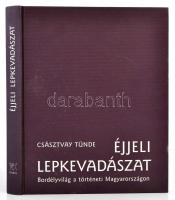 Császtvay Tünde:  Éjjeli lepkevadászat - Bordélyvilág a történeti Magyarországon Bp., 2009. Osiris Kiadó Védőborító nélkül.