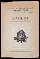 Hamlet. A szegedi bemutató századik évfordulójára. Szerk.: Paku Imre. Szeged, 1941, Szeged Városi Nyomda (Az Egyetemi Színjátszó Társaság ismertető füzetei 1.). Papírkötésben, jó állapotban.