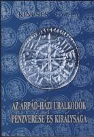 Kincses Gyula: Az Árpád-házi uralkodók pénzverése és királysága