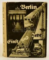 Dr. Max Arendt - Dr. Paul Torge: Berlin Einst und Jetzt. Berlin, 1934, Gustav Grosser. Kiadói egészvászon-kötés, kiadói papírborítóban, sérült kötéssel, egy kijáró lappal, rengeteg fekete-fehér fotóval illusztrálva, német nyelven./Linen-binding, with paper cover, with damaged binding, the linen-binding spotty, one page is coming out, in German language.