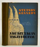 A Ku Klux Klan tagja voltam Stetson Kennedy Bp., 1955 Művelt Nép Könyvkiadó, Félvászon kötésben.