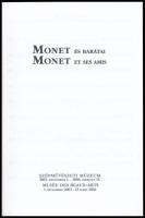 Monet és barátai. Monet et ses amis. Kiállítási katalógus. Bp.,2003, Szépművészeti Múzeum. Francia é...