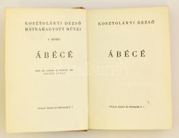 Kosztolányi Dezső: Ábécé. Sajtó alá rendezte és bevezetőt írta Illyés Gyula. Kosztolányi Dezső hátra...