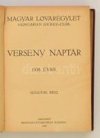 Magyar Lovaregylet (Hungarian Jockey Club Verseny Naptár 1938. évre. Második rész. Bp.,1939, Magyar Lovaregylet, (Pallas Irod. és Nyomda Rt.), XXVI+596 p. Kissé kopottas átkötött félvászon-kötésben.