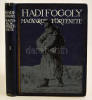 Hadifogoly magyarok története. Szerk.: Baja Benedek - Pilch Jenő - Lukinich Imre - Zilahy Lajos. 1. köt. Bp., [1930], Athenaeum. Díszes vászonkötésben, egy kis szakadástól eltekintve jó állapotban