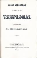 Dr. Henszlmann Imre: Kassa városának ó német stylű templomai. Bp.,(1996, Argumentum-MTA Művészettört...