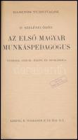 Dr. Szelényi Ödön: Az első magyar munkáspedagógus. Tessedik Sámuel élete és munkássága. A borító illusztrációja Pálla Jenő (1883-1958) grafikus munkája. Hasznos Tudnivalók 19. Bp.,(1928), Lampel (Wodianer F. és Fiai), 51 p. Kiadói illusztrált papírkötés.