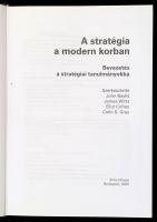 A stratégia a modern korban. Bevezetés a stratégiai tanulmányokba. Szerk.: John Baylis-James Wirtz-E...