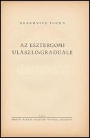 Berkovits Ilona: Az esztergomi Ulászló-Graduale. Bp., 1941, Kir. Magyar Egyetemi Nyomda. Kiadói papí...