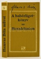 Hamvas Béla: A babérligetkönyv. Esszék (1934-1945.) Hexakümion. - Nagy illúziók alkonyán - (1937.) Hamvas Béla Könyvei 5. Bp.,1993, Életünk Könyvek-Magyar Írók Szövetsége. Első kiadás. Kiadói egészvászon-kötés, kiadói műanyag védőfóliában.