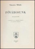 Táncsics Mihály: Fővárosunk. A bevezetőt írta: H. Kohut Mária. Budapest Főváros levéltára Forráskiadványai VIII. 88 hasonmás oldal. Bp., 1976. Kiadói egészvászon kötés, papír védőborítóval, jó állapotban, megjelent 1500 példányban.