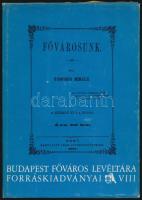 Táncsics Mihály: Fővárosunk. A bevezetőt írta: H. Kohut Mária. Budapest Főváros levéltára Forráskiad...