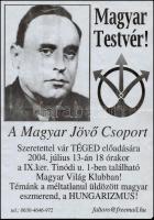 cca 2000 3 db modern plakát: Magyar Jövő Csoport hungarista plakát, Szabad Magyarországért mozgalom,...