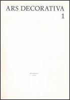 Ars decorativa. 1. köt. Bp., 1973, Iparművészeti Múzeum. Papírkötésben, jó állapotban, megjelent 100...