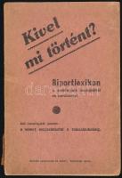 Turcsányi Gyula (szerk.): Kivel mi történt? Riportlexikon a sorsforduló szereplőiről és vértanúiról....