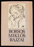 Borsos Miklós rajzai. Bp., 1985, Szépirodalmi Könyvkiadó. Kiadói egészvászon kötés, szakadt papír védőborítóval, képekkel illusztrált, jó állapotban.