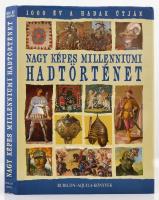 Rácz Árpád (szerk.): Nagy Képes Millenniumi Hadtörténet. Bp., 2000, Rubicon-Aquila. Kiadói kartonált papírkötésben, papír védőborítóval.