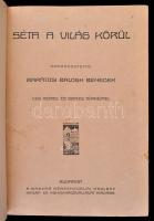 Barátosi Balogh Benedek: Séta a világ körül. Szerk.--. Bp.,(1907),Magyar Kereskedelmi Közlöny, 480 p...