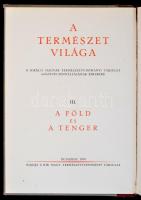 A természet világa sorozat 2 kötete, III-IV. III. kötet: A föld és a tenger. IV. A föld és az élet t...