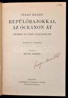Italo Balbo: Repülőrajokkal az óceánon át. A Magyar Földrajzi Társaság Könyvtára. Fordította Révay J...