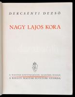 Dercsényi Dezső: Nagy Lajos kora. Bp., Királyi Magyar Egyetemi Nyomda. Kiadói egészvászon kötés, jó ...