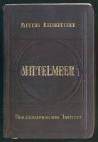 1907 Földközi tengeri Meyers kiadású útikönyv sok térképpel / Mediterranian-Sea  Meyers guide-book with lots of maps