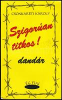 Csonkaréti Károly: Szigorúan titkos dandár (1951-1956). Bp., 1994, Ég Fiai Kiadó. Kiadói papírkötés,...