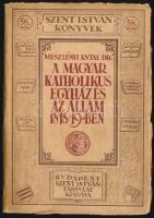 Dr. Meszlényi Antal: A magyar katholikus egyház és az állam 1848/49-ben. Szent István Könyvek 58. Bp...