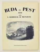 1988 Buda és Pest 1856. L. Rohbock 16 metszete. Bp., Múzsák Közművelődési Kiadó. 16 metszet reprintje, papír mappában, jó állapotban