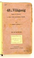 Ábrai Károly: 48-tól Világosig. Regény két kötetben az 1848-49-iki szabadságharc idejéből. Bp., é. n., Wodianer F. és Fiai. Egészvászon kötésben, sérült gerinccel.