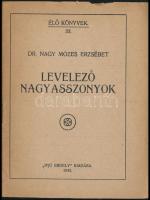 Dr. Nagy Mózes Erzsébet. Élő Könyvek 33. hn.,1943,Ifjú Erdély,(Jordáky-ny. Kolozsvár), 20 p. Kiadói papírkötés.