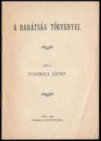 Pongrácz József: A barátság törvényei. Pápa, 1926, Főiskolai Könyvnyomda, 26 p. Kiadói papírkötés.
