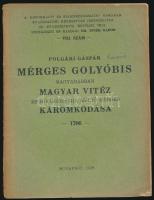 Polgári Gáspár: Mérges golyóbis magyarábban magyar vitéz meggyászolására méltó mérges káromkodása -1...