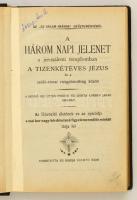 A három napi jelenet a jerusálemi templomban a tizenkét éves Jézus és a zsidó-római vizsgabizottság között. Bp., 1921, Horti Ede. Félvászon kötés, kissé kopottas állapotban.