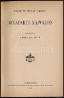 Taine, Hippolit Adolf: Bonaparte Napoleon. Bp., 1919, Athenaeum. Kartonált kötés, kissé kopottas állapotban.