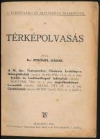 Dr. Strömpl Gábor: Térképolvasás. Turistaság és Alpinizmus 6. Bp., 1927, Turistaság és Alpinizmus. Kiadói papírkötés, kopottas állapotban.