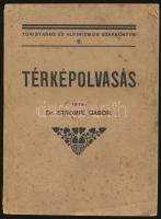 Dr. Strömpl Gábor: Térképolvasás. Turistaság és Alpinizmus 6. Bp., 1927, Turistaság és Alpinizmus. K...