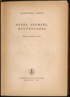Jeszenszky Árpád: Oltás, szemzés, dugványozás. Bp.,1958, Mezőgazdasági Kiadó. Második, átdolgozott kiadás. Kiadói papírkötés.