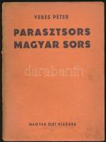 Veres Péter: Parasztsors-magyar sors. Bp.,é.n., Magyar Élet, 87+9 p. Kiadói papírkötés, sérült, javí...