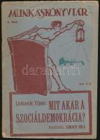 Liebknecht Vilmos: Mit akar a szociáldemokrácia? Munkáskönyvtár 5. Bp., Népszava. Kiadói papírkötés,...