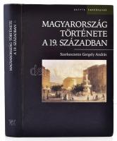 Magyarország története a 19. században. Szerk.: Gergely András. Bp., 2005, Osiris. Kiadói kartonált papírkötés, jó állapotban.