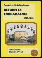Csorba László-Velkey Ferenc: Reform és forradalom 1790-1849. Történelmi kézikönyvtár. Debrecen,1998,Csokonai. Kiadói papírkötés.