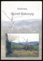 Szalontay Zoltán: Nyírtől Bakonyig. Elbeszélések. hn.,(2001), Szerzői kiadás. Kiadói papírkötés. A szerző által dedikált.