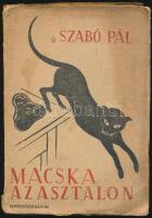 Szabó Pál: Macska az asztalon. Bp.,1946,Misztótfalusi,(Főiskolai Könyvnyomda-ny., Pápa), 55 p. Kiadó...